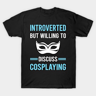 Introverted Cosplaying Cosplay Cosplayer T-Shirt